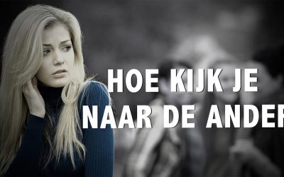Hoe kijk je naar de ander?