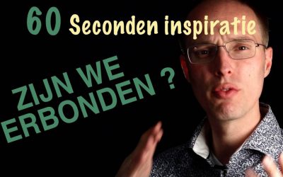 Zijn we verbonden? – 60 sec inspiratie