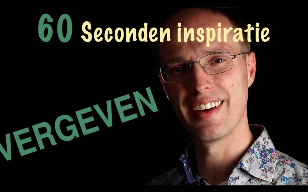 Waarom vergeven zo moeilijk is – 60 sec inspiratie