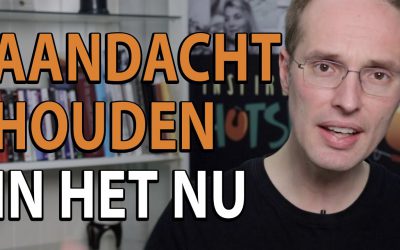 Zelfvertrouwen tip 7 – Aandacht houden in het nu