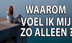 Waarom voel ik mij zo alleen?