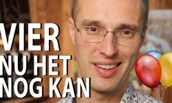 Vier nu het nog kan