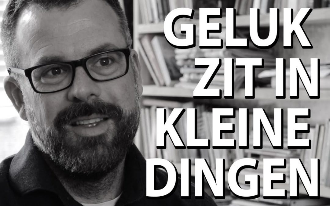 Geluk zit in kleine dingen