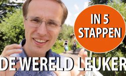 In 5 stappen de wereld leuker maken