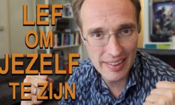 Lef om jezelf te zijn!