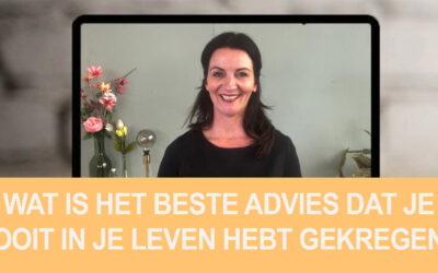 Wat is het beste advies dat jij ooit in je leven hebt gekregen?