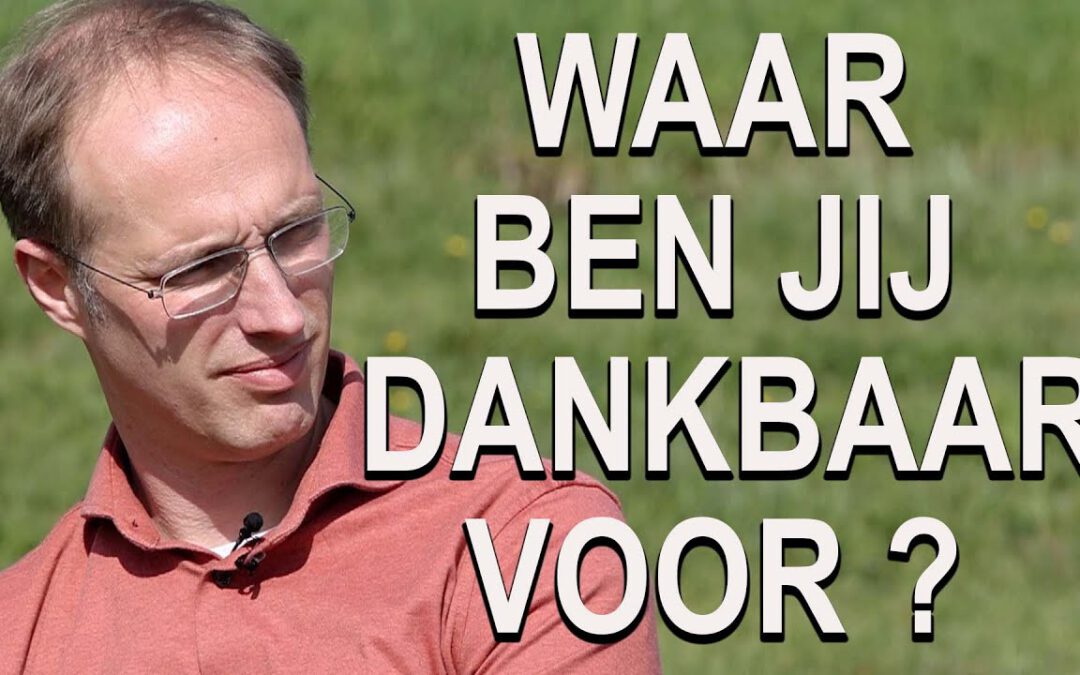 Waar ben jij dankbaar voor?