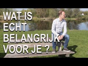 wat is echt belangrijk voor je?