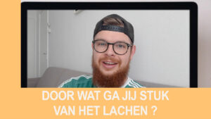 door wat ga jij stuk van het lachen