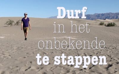 Durf in het onbekende te stappen