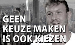 geen keuze maken is ook kiezen