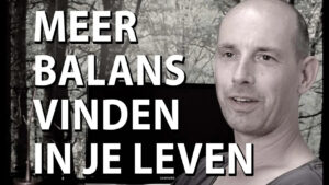 meer balans vinden in je leven