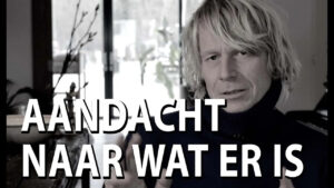aandacht voor wat er is